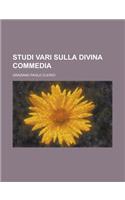 Studi Vari Sulla Divina Commedia: (Italian)
