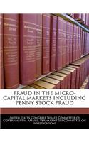 Fraud In The Micro-capital Markets Including Penny Stock Fraud