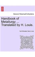 Handbook of Metallurgy ... Translated by H. Louis. Vol. II