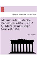 Monumenta Historiae Bohemica, Edita ... AB A. G. Stare Pam Ti D Jin Eskych, Etc.