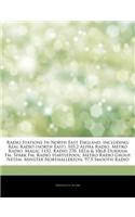 Articles on Radio Stations in North East England, Including: Real Radio (North East), 103.2 Alpha Radio, Metro Radio, Magic 1152, Radio 270, 102.6 & 106.8 Durham FM, Spark FM, Radio Hartlepool, Metro Radio Gro