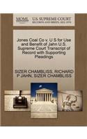 Jones Coal Co V. U S for Use and Benefit of Jahn U.S. Supreme Court Transcript of Record with Supporting Pleadings