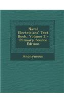 Naval Electricians' Text Book, Volume 2 - Primary Source Edition