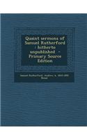 Quaint Sermons of Samuel Rutherford: Hitherto Unpublished