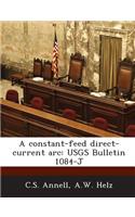 A Constant-Feed Direct-Current ARC: Usgs Bulletin 1084-J(English)