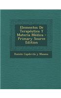 Elementos De Terapéutica Y Materia Médica - Primary Source Edition