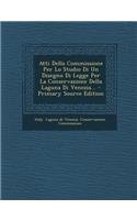 Atti Della Commissione Per Lo Studio Di Un Disegno Di Legge Per La Conservazione Della Laguna Di Venezia... - Primary Source Edition