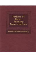 Fathers of Men - Primary Source Edition: (English)