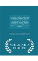 An ACT to Combat Trafficking in Persons, Especially Into the Sex Trade, Slavery, and Involuntary Servitude, to Reauthorize Certain Federal Programs to Prevent Violence Against Women, and for Other Purposes. - Scholar's Choice Edition