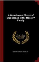 A Genealogical Sketch of One Branch of the Moseley Family