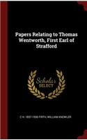 Papers Relating to Thomas Wentworth, First Earl of Strafford