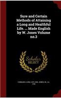 Sure and Certain Methods of Attaining a Long and Healthful Life. ... Made English by W. Jones Volume No.3
