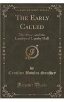 The Early Called: The Stoic, and the Lansbys of Lansby Hall (Classic Reprint)