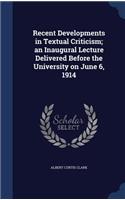 Recent Developments in Textual Criticism; an Inaugural Lecture Delivered Before the University on June 6, 1914