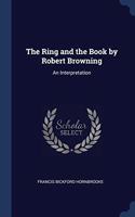 THE RING AND THE BOOK BY ROBERT BROWNING