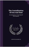 The Crystallization Of Iron And Steel