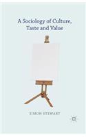 Sociology of Culture, Taste and Value