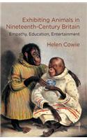 Exhibiting Animals in Nineteenth-Century Britain