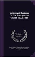 Unfinished Business Of The Presbyterian Church In America