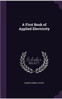 A First Book of Applied Electricity