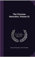 The Victorian Naturalist, Volume 22