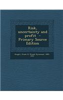Risk, Uncertainty And Profit