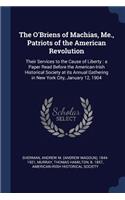 The O'Briens of Machias, Me., Patriots of the American Revolution