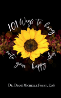 101 Ways to Hang Onto your Happy Vibes
