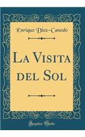 La Visita del Sol (Classic Reprint)