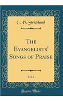 The Evangelists' Songs of Praise, Vol. 2 (Classic Reprint)