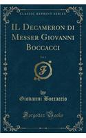 Il Decameron Di Messer Giovanni Boccacci, Vol. 1 (Classic Reprint)