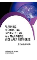 Planning, Negotiating, Implementing, and Managing Wide Area Networks