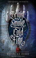 Bright Smoke, Cold Fire Lib/E