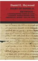 Diary Of Daniel E. Heywood - A Parmachenee Guide At Camp Caribou, Parmachenee Lake, Oxford Co., Maine - Fall Of 1890