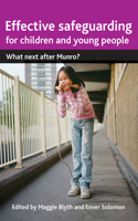 Effective Safeguarding for Children and Young People: What Next After Munro?(English)
