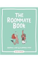 The Roommate Book: Sharing Lives and Slapping Fives