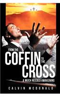 From the Coffin to the Cross: A Much Needed Awakening(English)
