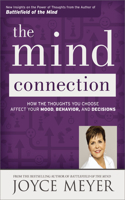 The Mind Connection (International): How the Thoughts You Choose Affect Your Mood, Behavior, and Decisions
