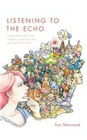 Listening to the Echo: Young Adults Talk about Religion, Spirituality, God, Gods and Their World
