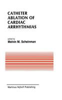 Catheter Ablation of Cardiac Arrhythmias