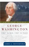 George Washington: First in War, First in Peace(NO. 6 OF 6 American Heroes)