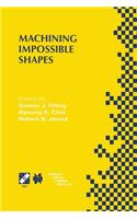 Machining Impossible Shapes