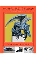 Papier Mache Design: advanced techniques(English)