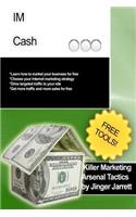 Killer Marketing Arsenal Tactics: IM Cash