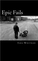 Epic Fails: Have you ever made a mistake so big that it seemed epic? Do you feel like those failures are holding you back in life? If so, this book is for you.(English)