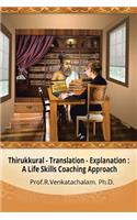 Thirukkural - Translation -Explanation: A Life Skills Coaching Approach