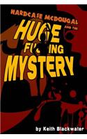 Hardcase McDougal and the Huge Fucking Mystery