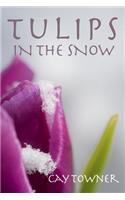 Tulips in the Snow