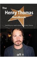 The Henry Thomas Handbook - Everything You Need to Know about Henry Thomas