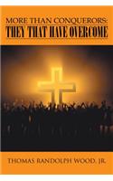 More Than Conquerors: They That Have Overcome